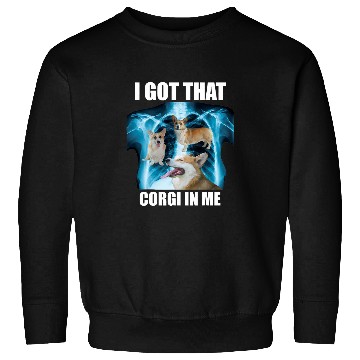 Discover Corgi Pet I Got that Dog in Me Xray Meme Welsh Corgi Viral Quote Sweatshirts