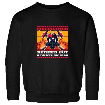 Discover Volunteer Firefighter Fireman Retired on Fires 2Firefighters Sweatshirts