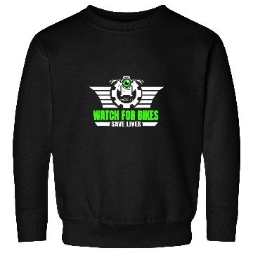 Discover Motorcycle Safety Apparel Watch For Bikes Saves Lives Sweatshirts