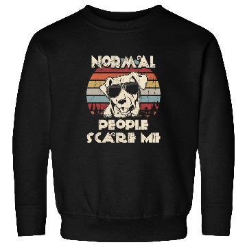 Discover Chesapeake Pet Normal People Scare Me not My Chesapeake Bay Retriever Sweatshirts