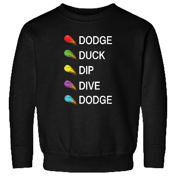 Discover Sport Dodgeball Duck Dip Dive dodges Dodgeball 2 Sweatshirts