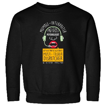 Discover Multitasker Dispatcher 2Mumble Interpreter Sweatshirts