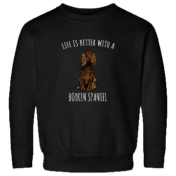 Discover Boykin Spaniel Pet Life Is Better With A Boykin Spaniel Sweatshirts