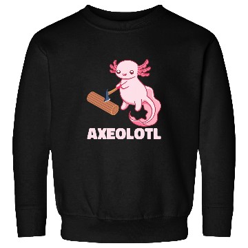 Discover Axolotls Pet Quote Salamander Mexican Migratory Axolotls Sweatshirts