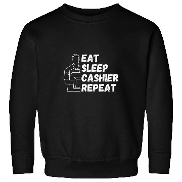 Discover Eat Sleep Cashier Repeat Funny Daily Routine Lifestyle Sweatshirts