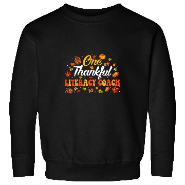 Discover One Thankful Literacy Coachs Fall Leaves Autumn Thanksgiving Sweatshirts