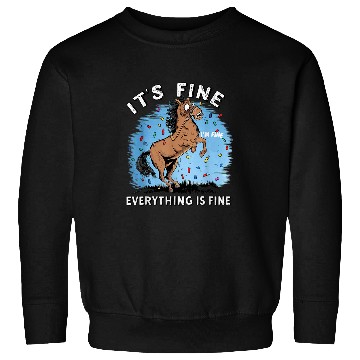 Discover Horse Its Fine Im Fine Everything Is Fine Funny Farmer Sweatshirts