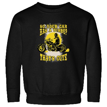 Discover Motorcycle vintages Bike So Your Car Has A Turbo Thats Cute Sweatshirts