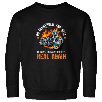 Discover Motorbike Motorcycle Biker Do whatever the hell it takes Sweatshirts