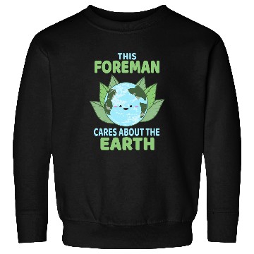 Discover Foreman Earth Day Environmental Awareness Sweatshirts