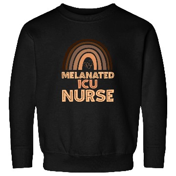 Discover Black Intensive Care Unit nurses Week Appreciation Melanated Sweatshirts