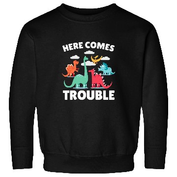 Discover Dinosaur Pet Here comes Trouble with a Sweatshirts