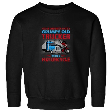 Discover Never Underestimate A Grumpy Old Trucker With Motorcycle Sweatshirts