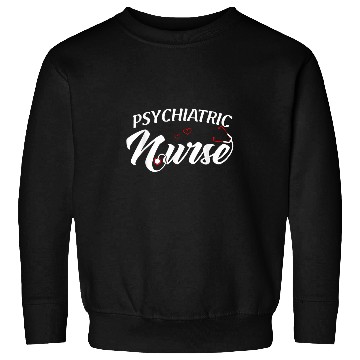 Discover Psychiatric nurses Week RN Mental Health Nursing School Psych Sweatshirts