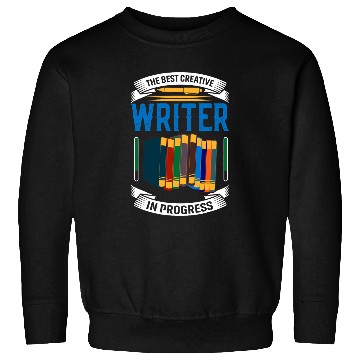 Discover The bests Creative Writer In Progress Author Book Writing Sweatshirts