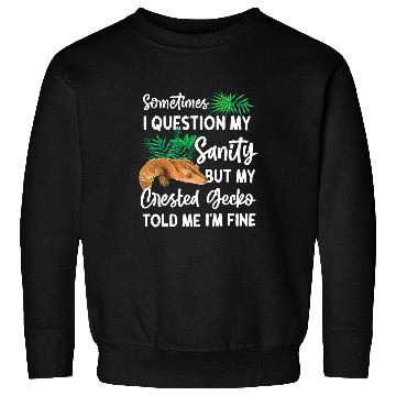 Discover Gecko Pet Sometimes I Question My Sanity 1 Sweatshirts