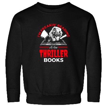 Discover Book Fun I am Freakin reading Thriller Sweatshirts
