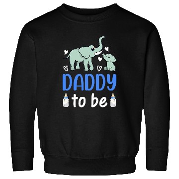 Discover Elephant Mammal New Daddy Paternity New Dad Elephant Daddy To Be Sweatshirts