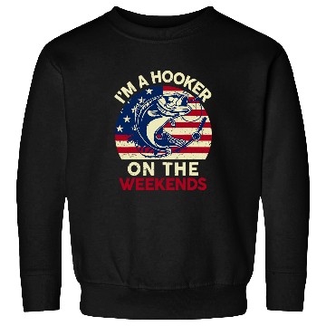Discover Fishing Fun Funny Bass Fish Dad Fishing Im Hooker On The Weekends Sweatshirts