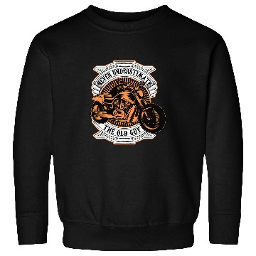 Discover Motorcycle Bike Never underastimate the old guy 22 Sweatshirts