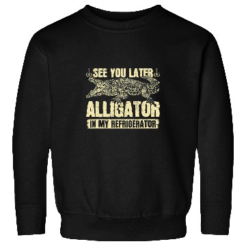 Discover Alligator Pet Hunting See You Later Alligator Hunter Sweatshirts