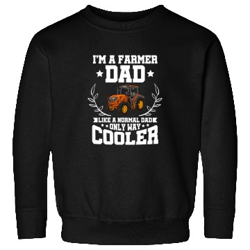 Discover Tractor Fun driving Im A Farmer Dad Like A Normal Dad Only Way Cooler Sweatshirts