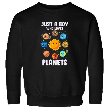 Discover Just A Boy Who Loves Planets Lover Solar System Astronomy Sweatshirts