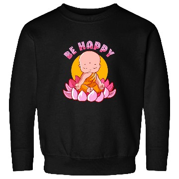 Discover Buddhist Buddhism Zen Monk Buddha Be Happy Sweatshirts