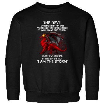 Discover Dragon Pet The Devil Whispered In My Ear Dragon Lovers Sweatshirts