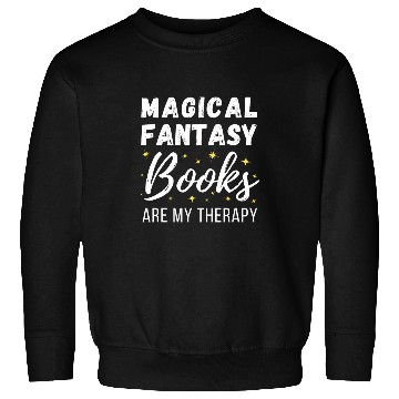 Discover Book Fun Magical Fantasy Magical Fantasy Books are My Therapy Sweatshirts
