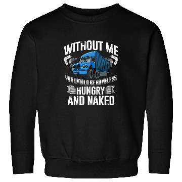 Discover Truck Fun Funny Big Rig SemiTrailer Truck Driver Sweatshirts