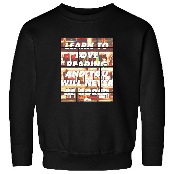 Discover Book Fun You Will Never Be Bored Book Lovers Sweatshirts