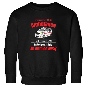 Discover Emergency Ride Ambulance Driver EMT Practitioner Volunteer Sweatshirts