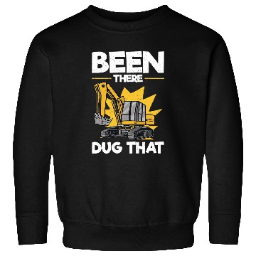 Discover Excavator Fun Heavy Machinery Operator Backhoe Excavator Sand Digger 11 Sweatshirts