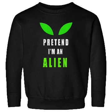Discover Aliens UFO Funny Pretend Im An Alien Halloween Costume Party 21 Sweatshirts