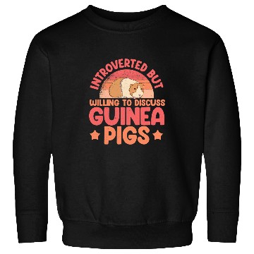 Discover Guinea Pig Pet Introverted But Willing To Discuss Guinea Pigs Animals Pets Sweatshirts