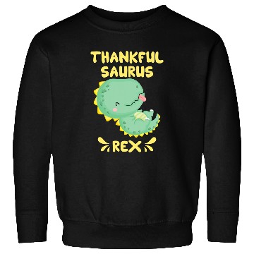 Discover Dinosaur Pet Thankful Saurus rexs Funny Thanksgiving Grateful Sweatshirts
