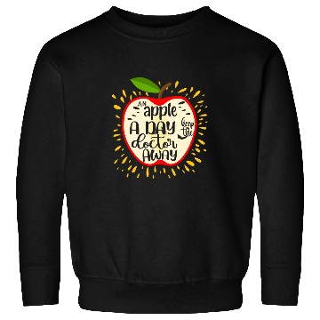 Discover An Apple a Day Keeps the Doctor Away Sweatshirts