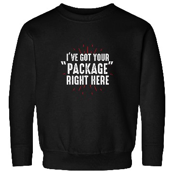 Discover Food Courier Delivery Driver Ive Got Your Package Right Here Sweatshirts