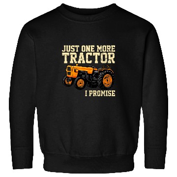 Discover Tractor Fun driving Just one more Tractor I promise Harvest Farming Barn Cattle 43 Sweatshirts