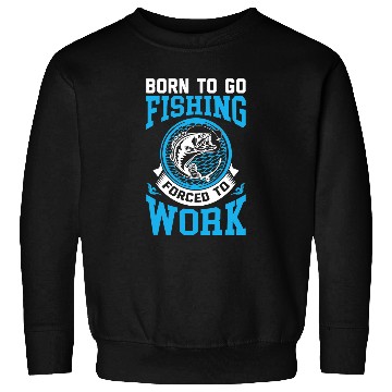 Discover Fishing Fun Funny Born To Go Fishing Bass Fish Fisherman 10 Sweatshirts