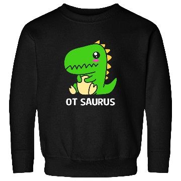 Discover Dinosaur Pet Pediatric Occupational Therapy OTsaurus Dinosaur OT Sweatshirts