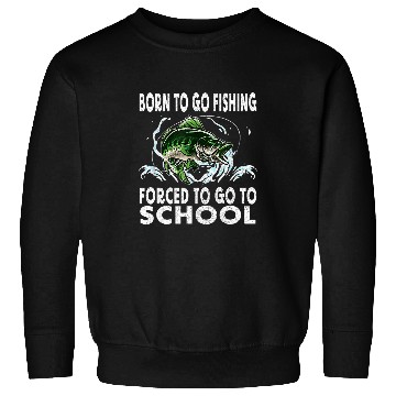 Discover Fishing Fun Funny Born To Go Fishing Bass Fish Fisherman Boys Kids 3 Sweatshirts