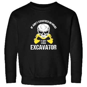 Discover Excavator Fun Operator Quote for Excavator Sand Digger 9 Sweatshirts