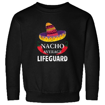Discover Nacho Average Lifeguard Cinco De Mayo Sombrero Funny 2 Sweatshirts
