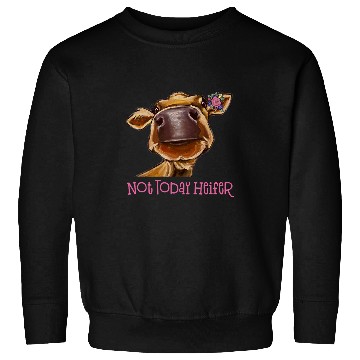 Discover Cow Pet Not Today Heifer Cow Funny Cow Sweatshirts
