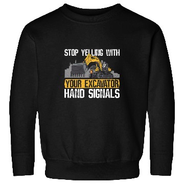 Discover Excavator Fun Backhoe Excavator Construction And Excavator Sand Digger Sweatshirts