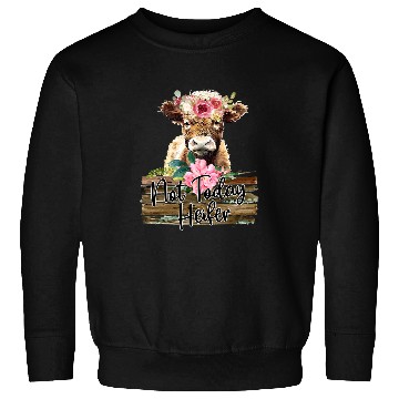 Discover Cow Pet Not today Heifer Baby Sweatshirts