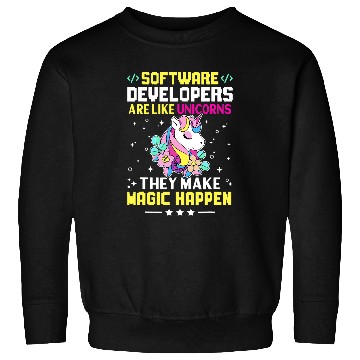 Discover Unicorn Pet Software Developers Are Like Unicorns Make Magic Happen Sweatshirts