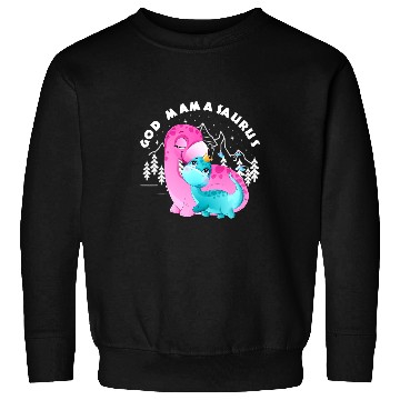 Discover Dinosaur Pet God Mother God Mamasaurus Sweatshirts